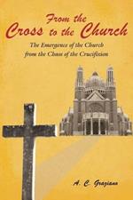 From the Cross to the Church: The Emergence of the Church from the Chaos of the Crucifixion