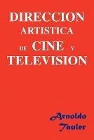 Direccion Artistica de Cine y Television - Arnoldo Tauler - cover