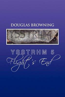 Ysstrhm 5, Flight's End - Douglas Browning - cover