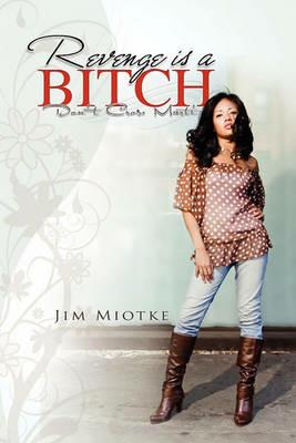 Revenge Is a Bitch - Jim Miotke - cover