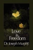 Love Is Freedom - Joseph Murphy - cover