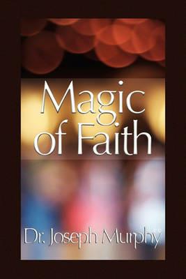Magic of Faith - Joseph Murphy - cover