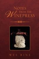 Notes From The Winepress - Wes Rine - cover