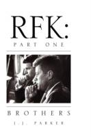 Rfk: Part One - J J Parker - cover