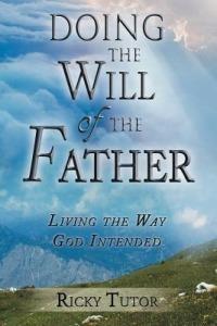 Doing the Will of the Father - Ricky Tutor - cover