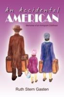 An Accidental American - Ruth Stern Gasten - cover