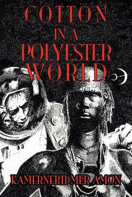 Cotton in a Polyester World - Kamernebti Mer Amon - cover
