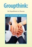 Groupthink - Clifton Wilcox - cover