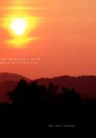 The Miracle Man: Poverty, Pain & Persecution - Bill Combs - cover