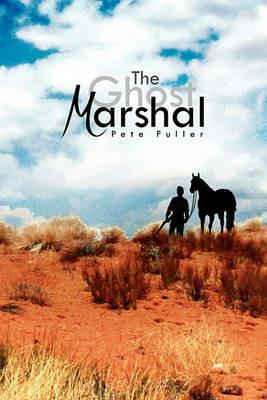 The Ghost Marshal - Pete Fuller - cover
