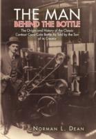 The Man Behind the Bottle - Norman L Dean - cover