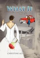 What If - Chrystine Alyx - cover