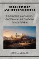 World History And the Eonic Effect: Civilization, Darwinism, and Theories of Evolution Fourth Edition - John C Landon - cover