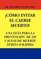 Como Evitar El Caerse Muerto! - Eduardo Chapunoff - cover