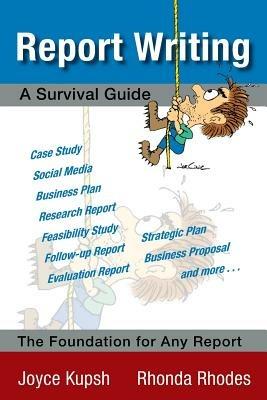 Report Writing: A Survival Guide - Joyce Kupsh and Rhonda Rhodes - cover