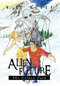 Alien Future: the Golden Path - W R Hagen - cover