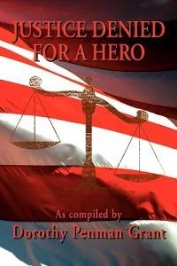 Justice Denied for a Hero - Dorothy Penman Grant - cover