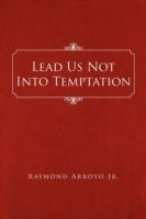 Lead Us Not Into Temptation