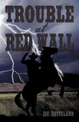 Trouble at Red Wall - Bryceland Joe Bryceland - cover