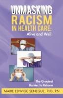 Racism in Healthcare: Alive and Well: The Greatest Barrier to Reform