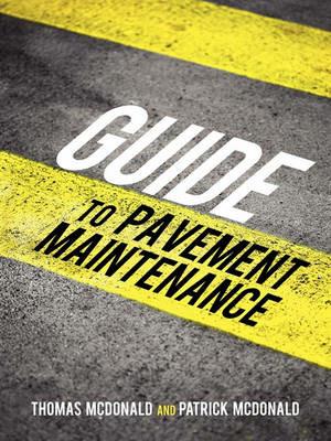 Guide to Pavement Maintenance - Thomas McDonald,Patrick McDonald - cover