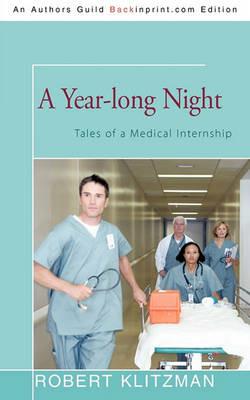 A Year-long Night: Tales of a Medical Internship - Robert Klitzman - cover