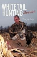 Whitetail Hunting Memories - Dragan Vujic - cover