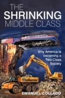The Shrinking Middle Class: Why America is becoming a Two-Class Society - Emanuel Collado - cover