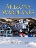 Arizona Warplanes: Updated Edition