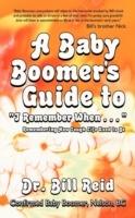 A Baby Boomer's Guide to I Remember When . . .: Remembering How Tough Life Used to Be