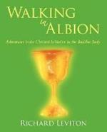 Walking in Albion: Adventures in the Christed Initiation in the Buddha Body