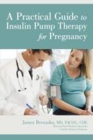 A Practical Guide to Insulin Pump Therapy for Pregnancy - James Bernasko MD Facog Cde - cover