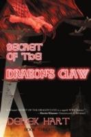 Secret of the Dragon's Claw: Book Three - Hart Derek Hart - cover