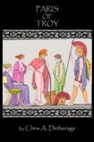 Paris of Troy: Na - A Detherage Chris a Detherage - cover