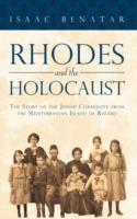 Rhodes and the Holocaust: The Story of the Jewish Community from the Mediterranean Island of Rhodes