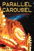 Parallel Carousel: Short Stories & Poems - Saira Khan - cover