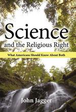 Science and the Religious Right: What Americans Should Know About Both