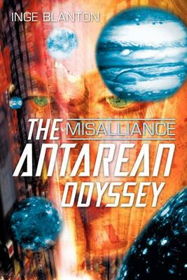 The Antarean Odyssey: Misalliance - Inge Blanton - cover