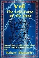 Vril: The Life Force of the Gods - Robert Blumetti - cover
