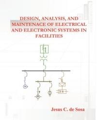 Design, Analysis, and Maintenance of Electrical and Electronic Systems in Facilities - Jesus C De Sosa - cover