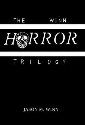 The Winn Horror Trilogy - Jason M Winn - cover