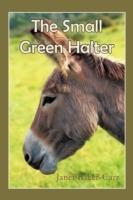 The Small Green Halter - Janet Baker-Carr - cover