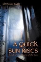 A Quick Sun Rises: Book 3 of the Master of the Tane - Thomas Rath - cover