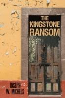The Kingstone Ransom - Joseph W Michels - cover