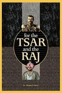 For the Tsar and the Raj - Thomas E Berry - cover