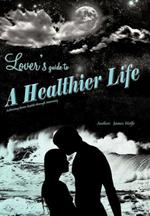 Lover's Guide to a Healthier Life