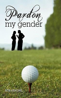 Pardon My Gender - Bob Arnone - cover