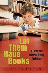 Let Them Have Books: A Proposal for Universal Reading Proficiency - Gaby Chapman - cover