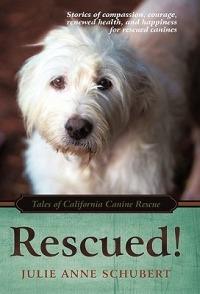 Rescued!: Tales of California Canine Rescue - Julie Anne Schubert - cover