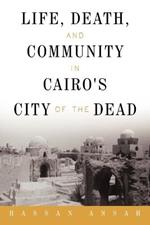 Life, Death, and Community in Cairo's City of the Dead